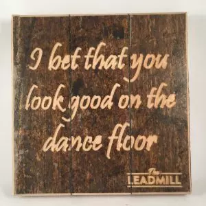 PREORDER Leadmill Dance Floor Engraved Square – “I Bet That You Look Good On The Dancefloor”
