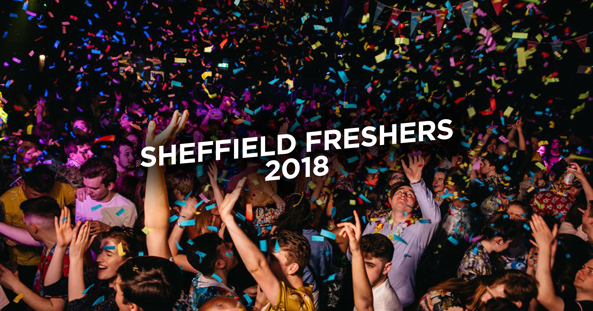 Sheffield Freshers 2018 Line-up Announced!